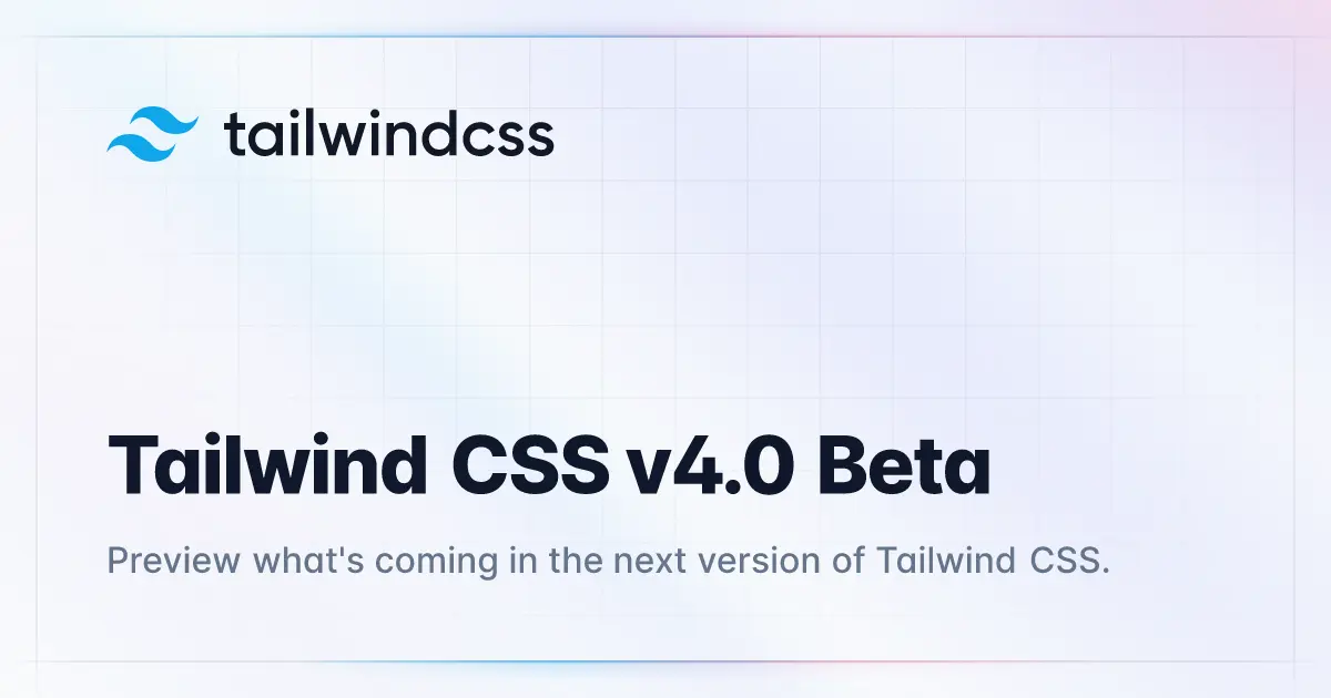 Tailwind CSS v4.0 Beta - Tailwind CSS