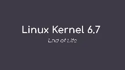 Linux Kernel 6.7 Reaches End of Life, Users Urged to Upgrade to Linux Kernel 6.8 - 9to5Linux