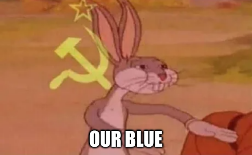 Communist Bugs Bunny says: "our blue"