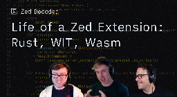 Life of a Zed Extension: Rust, WIT, Wasm - Zed Blog