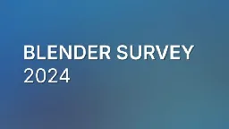 Blender Survey 2024 — blender.org