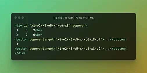 Implementing Tic Tac Toe with 170mb of HTML - no JS or CSS