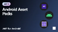 Android Asset Packs for .NET & .NET MAUI Android Apps - .NET Blog