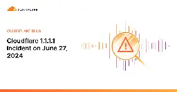 Cloudflare 1.1.1.1 incident on June 27, 2024