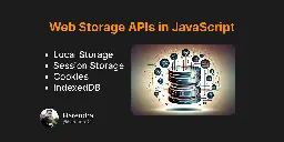 Unlock the Secrets of Web Storage APIs in JavaScript