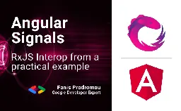 Angular Signals RxJS Interop From a Practical Example - Angular.love