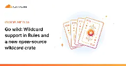 Go wild: Wildcard support in Rules and a new open-source wildcard crate
