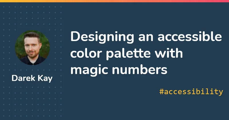 Designing an accessible color palette with magic numbers