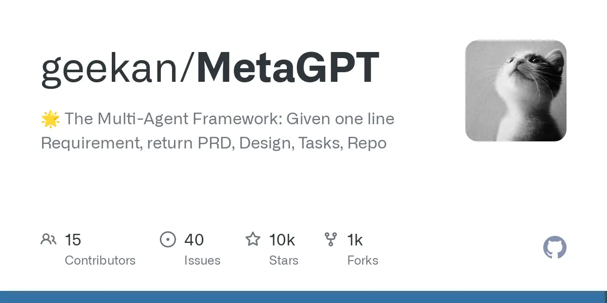 GitHub - geekan/MetaGPT: 🌟 The Multi-Agent Framework: Given one line Requirement, return PRD, Design, Tasks, Repo