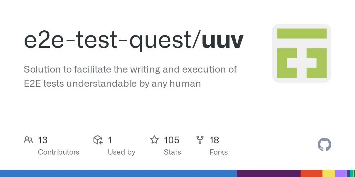 GitHub - e2e-test-quest/uuv: Solution to facilitate the writing and execution of E2E tests understandable by any human