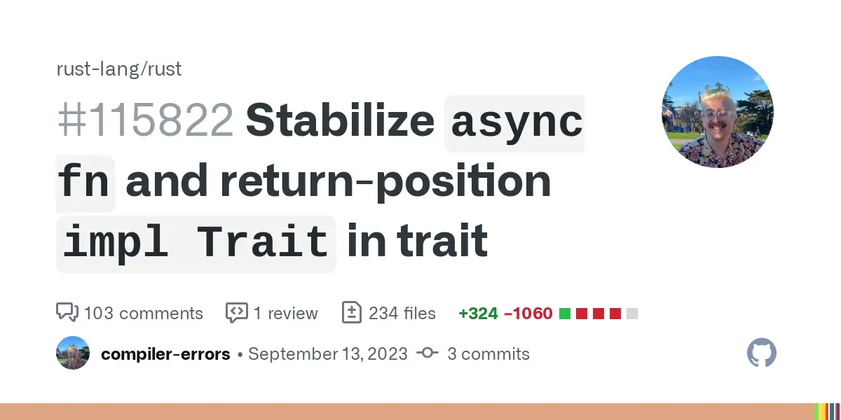 Stabilize `async fn` and return-position `impl Trait` in trait by compiler-errors · Pull Request #115822 · rust-lang/rust