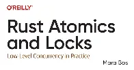 Rust Atomics and Locks by Mara Bos | Resource Not Made For Beginners