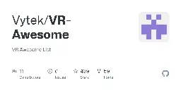 GitHub - Vytek/VR-Awesome: VR Awesome List