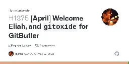 [April] Welcome Eliah, and `gitoxide` for GitButler · Byron gitoxide · Discussion #1375