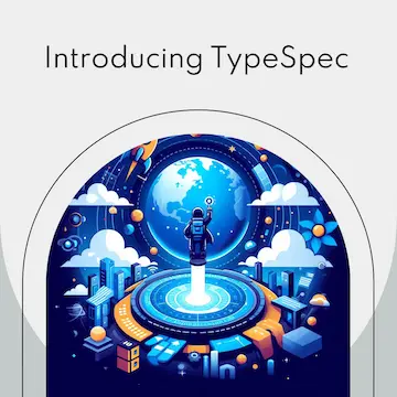 Introducing TypeSpec: A New Language for API-Centric Development | TypeSpec