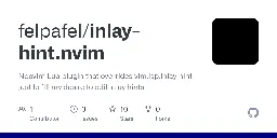 GitHub - felpafel/inlay-hint.nvim: Neovim Lua plugin that overrides vim.lsp.inlay_hint just to fill my desire to edit inlay hints.