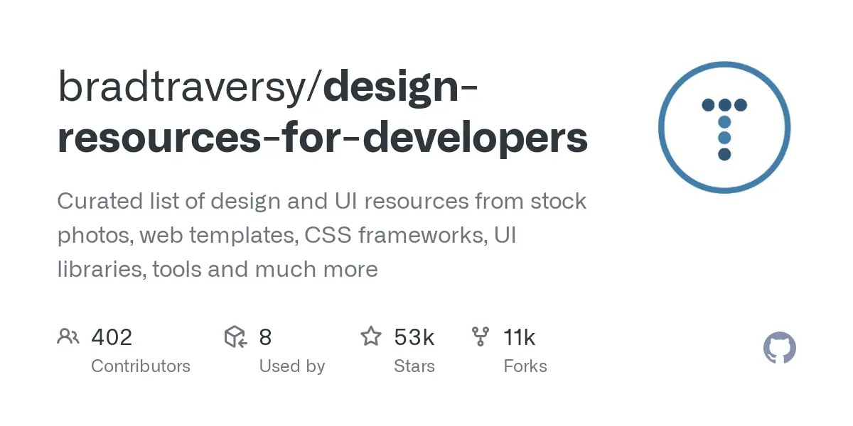 GitHub - bradtraversy/design-resources-for-developers: Curated list of design and UI resources from stock photos, web templates, CSS frameworks, UI libraries, tools and much more