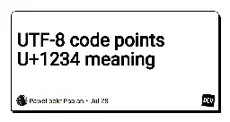 UTF-8 code points U+1234 meaning