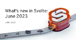 What's new in Svelte: June 2023