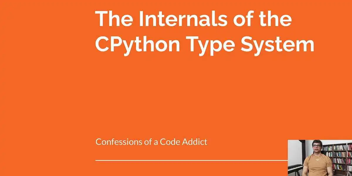 CPython Type System Internals: Video Series