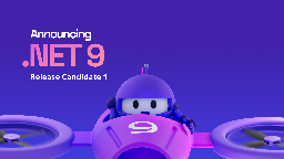 .NET 9 Release Candidate 1 is now available! - .NET Blog