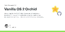 Release Vanilla OS 2 Orchid · Vanilla-OS/live-iso