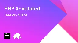 PHP Annotated – January 2024 | The PhpStorm Blog