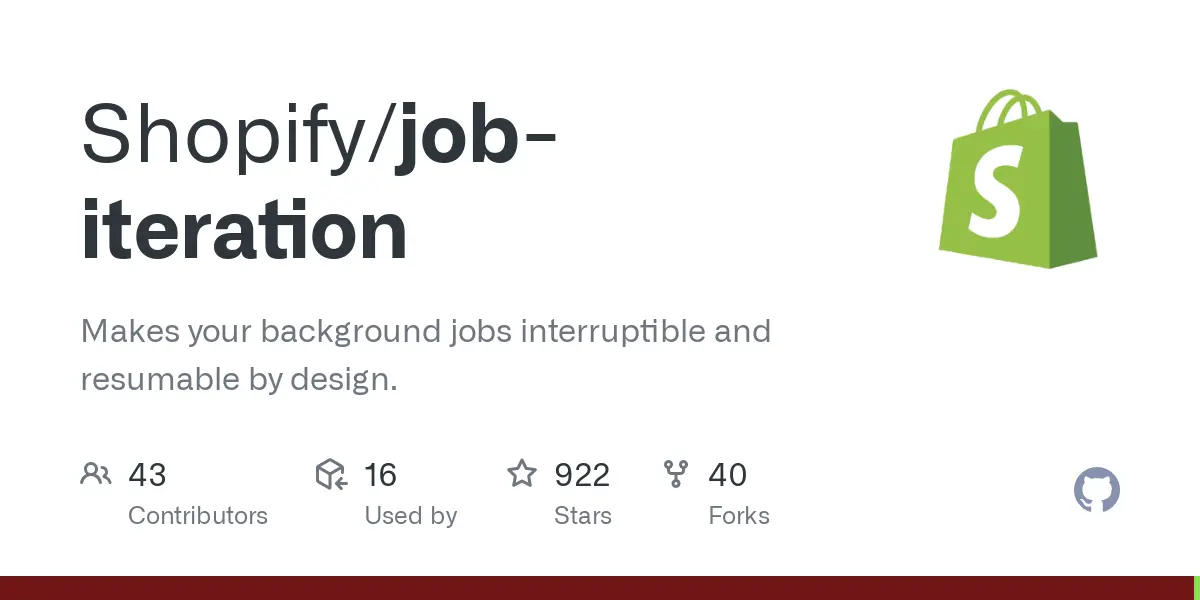 GitHub - Shopify/job-iteration: Makes your background jobs interruptible and resumable by design.