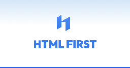 HTML First