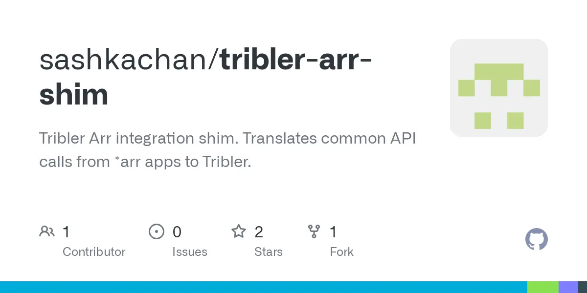 GitHub - sashkachan/tribler-arr-shim: Tribler Arr integration shim. Translates common API calls from *arr apps to Tribler.