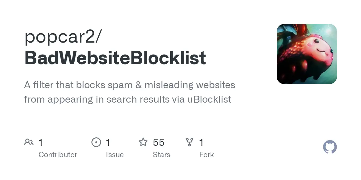 GitHub - popcar2/BadWebsiteBlocklist: A filter that blocks spam & misleading websites from appearing in search results via uBlocklist