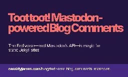 Toot toot! Mastodon-powered Blog Comments