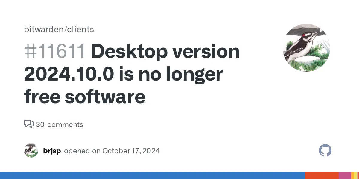 Desktop version 2024.10.0 is no longer free software · Issue #11611 · bitwarden/clients