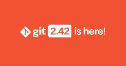 Highlights from Git 2.42