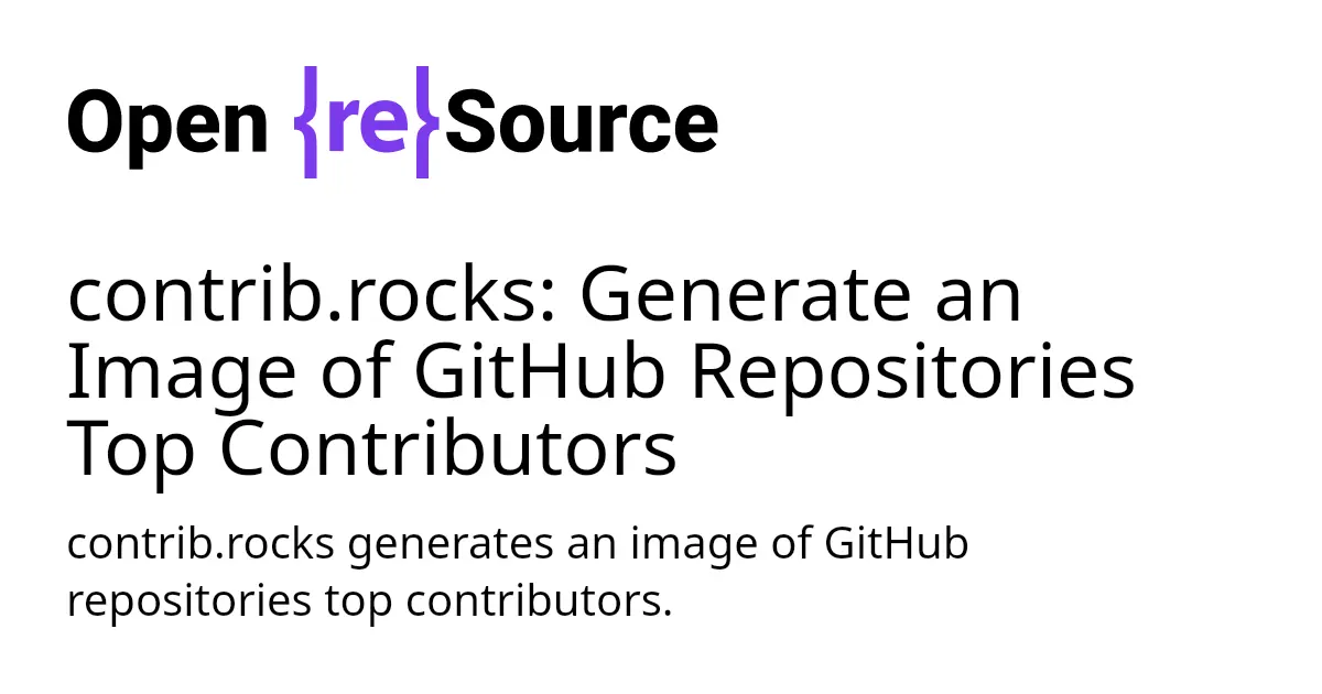 contrib.rocks: Generate an Image of GitHub Repositories Top Contributors