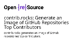 contrib.rocks: Generate an Image of GitHub Repositories Top Contributors