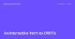 An Interactive Intro to CRDTs | jakelazaroff.com