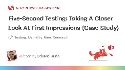Five-Second Testing: Taking A Closer Look At First Impressions (Case Study) — Smashing Magazine