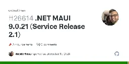 .NET MAUI 9.0.21 (Service Release 2.1) · dotnet/maui · Discussion #26614