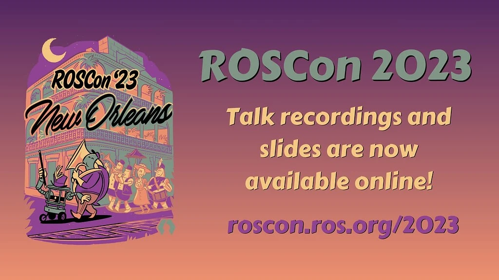 ⚜️ ROSCon 2023 Videos and Slides Now Available!