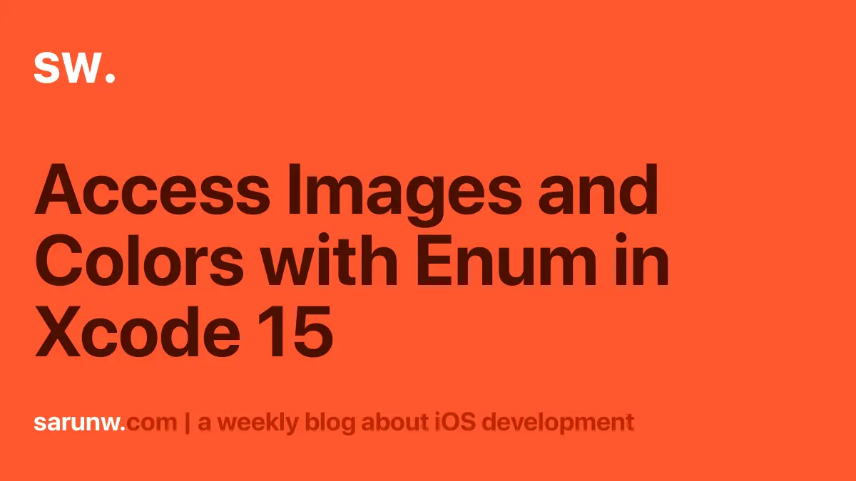 Access Images and Colors with Enum in Xcode 15 | Sarunw