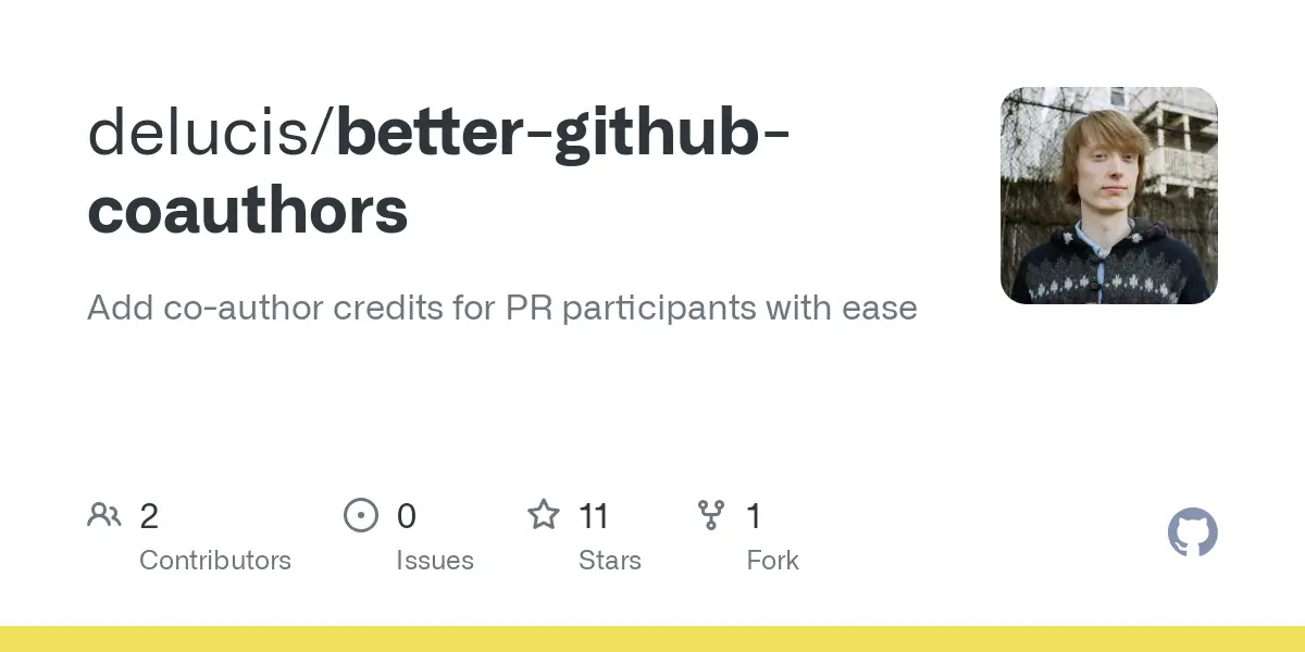 GitHub - delucis/better-github-coauthors: Add co-author credits for PR participants with ease