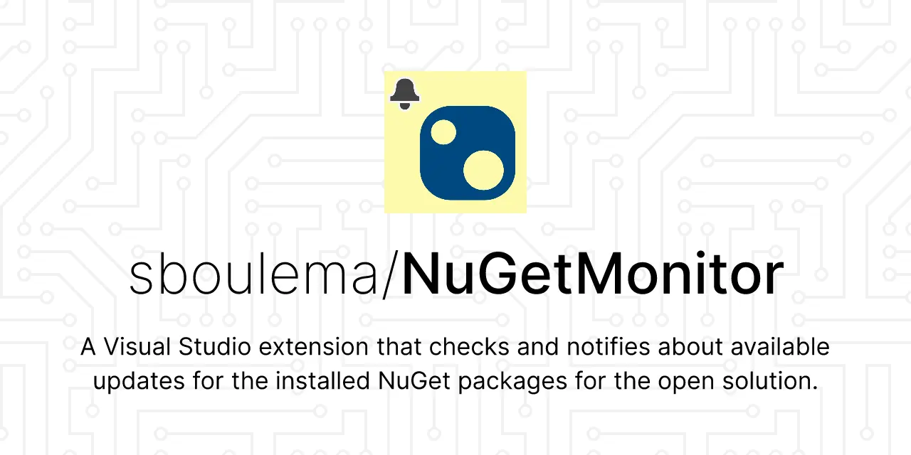 GitHub - sboulema/NuGetMonitor: A Visual Studio extension that checks and notifies about available updates for the installed NuGet packages for the open solution.