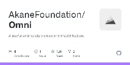 GitHub - AkaneFoundation/Omni: A useful and handy android minimalist toolbox.