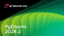 PyCharm 2024.2 Is Here: Improvements for Jupyter Notebooks, Databricks Integration, New AI Assistant Features, and More! | The PyCharm Blog