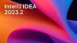 IntelliJ IDEA 2023.2 Is Out! | The IntelliJ IDEA Blog