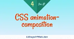 CSS animation-composition | 12 Days of Web