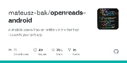 GitHub - mateusz-bak/openreads-android: A mobile books tracker written in Flutter that respects your privacy.