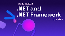 .NET and .NET Framework August 2024 updates - .NET Blog