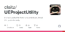 GitHub - claitz/UEProjectUtility: A small application to rename and clean Unreal C++ projects easily.